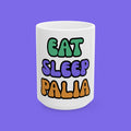 EAT SLEEP PALIA MUG
