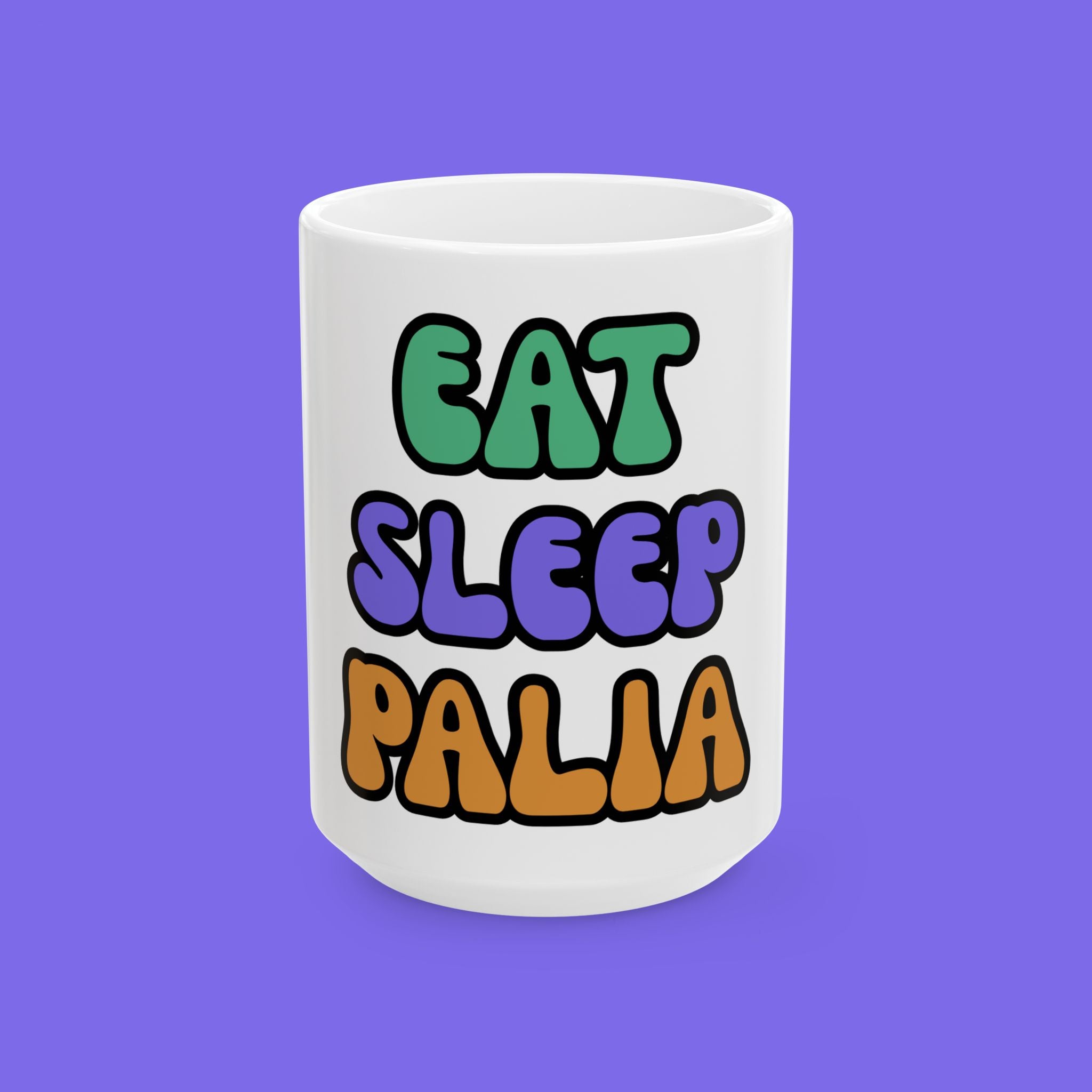 EAT SLEEP PALIA MUG